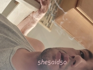 5he5aid5o
