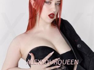 ALEXYOURQUEEN