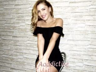 Aaddictive