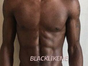 BLACKLIKEME