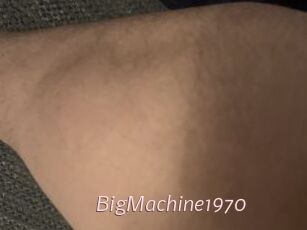BigMachine1970