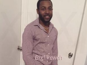 Biglikewah