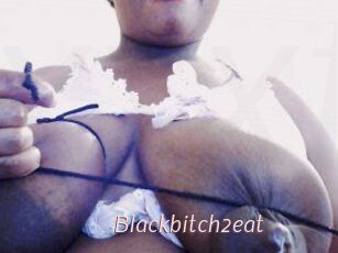Blackbitch2eat
