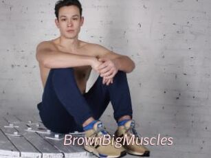 BrownBigMuscles