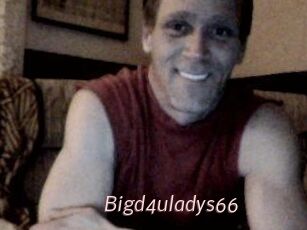 Bigd4uladys66