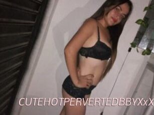 CUTEHOTPERVERTEDBBYXxX