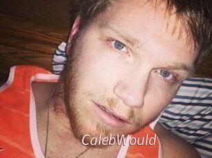 CalebWould