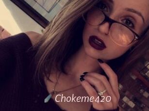 Chokeme420