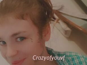 Crazyofyouvf