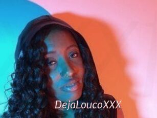 DejaLoucoXXX