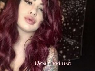 DestineeLush