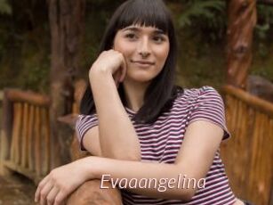 Evaaangelina