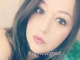 Fayelovegood