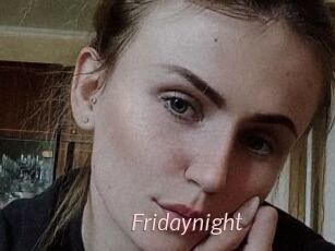 Fridaynight