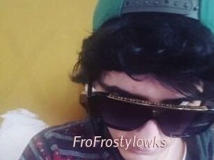 FroFrostylowks