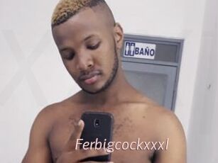 Ferbigcockxxxl