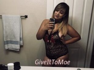 GiveItToMae