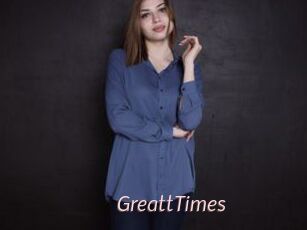 GreattTimes