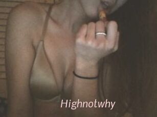 Highnotwhy