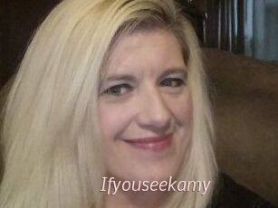 Ifyouseekamy