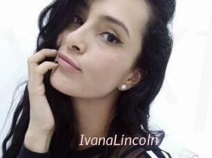 IvanaLincoln