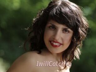 IwillCatchYa