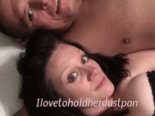 Ilovetoholdherdustpan