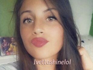 ivettashinelol xxx Free Sites