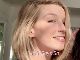 Jodi_Says_So