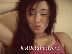 JustOutaThisWorld