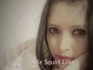 Kate_Squirt_Love