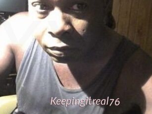 Keepingitreal76