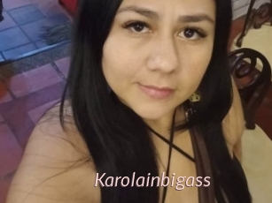 Karolainbigass