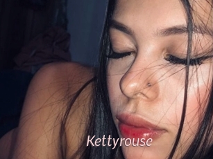 Kettyrouse