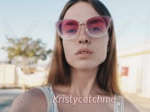 Kristycatchme