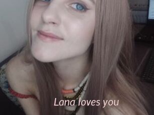 Lana_loves_you