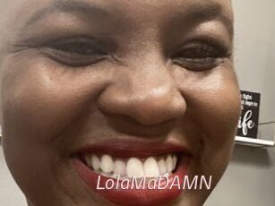 LolaMaDAMN