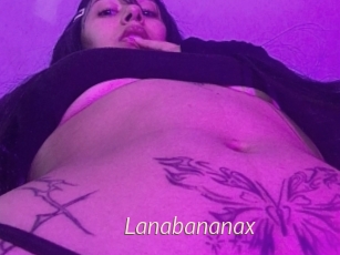 Lanabananax