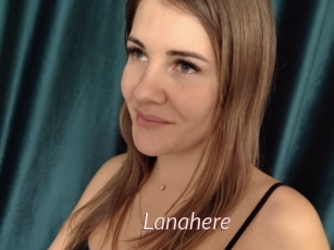 Lanahere