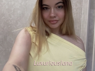 Luxuriouslana
