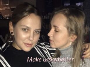 Make_urdaybetter