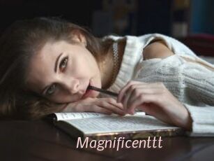 Magnificenttt
