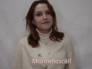 Maxinehascall