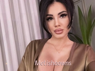 Metishaowns