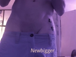 Newbigger