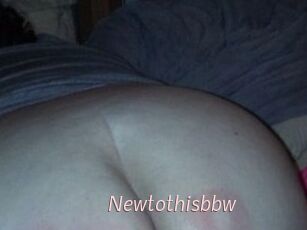 Newtothisbbw