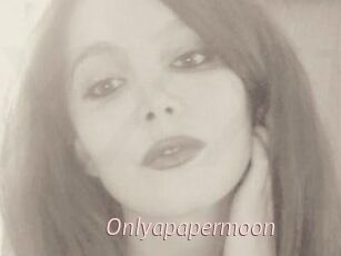 Onlyapapermoon