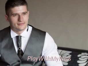 PlayWithMyNips