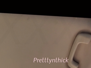 Pretttynthick