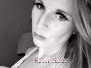 Rebelrosexx